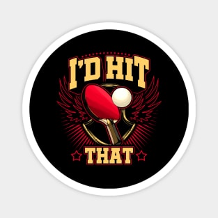 Funny I'd Hit That Table Tennis Pun Pingpong Magnet